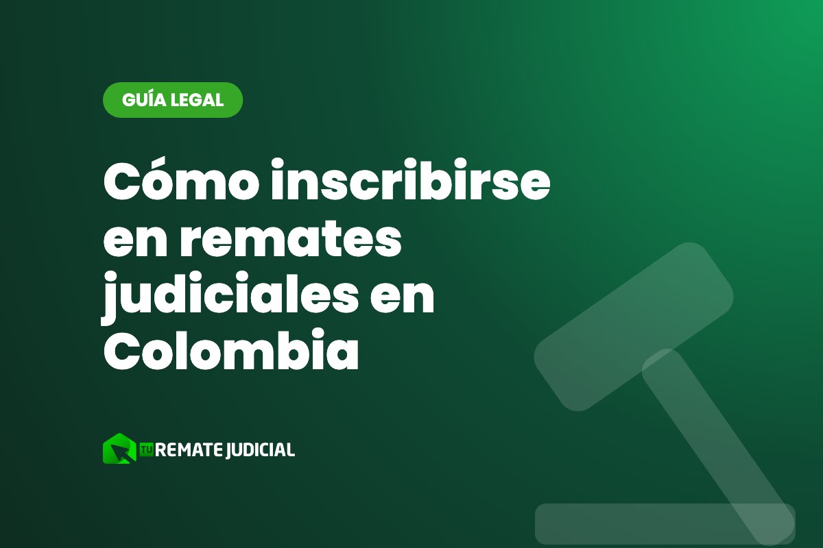 Cómo inscribirse en remates judiciales en Colombia