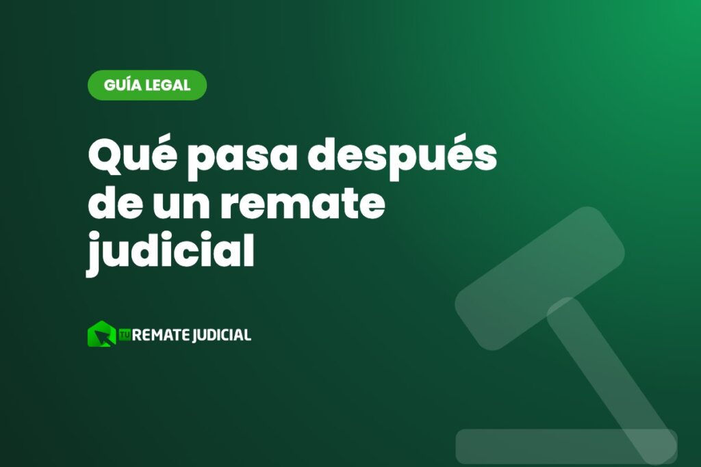 Qué pasa después de un remate judicial: pago, aprobación y entrega