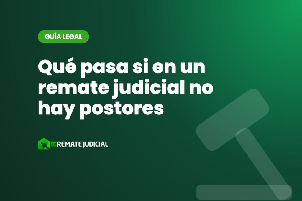 Qué pasa si en un remate judicial no hay postores