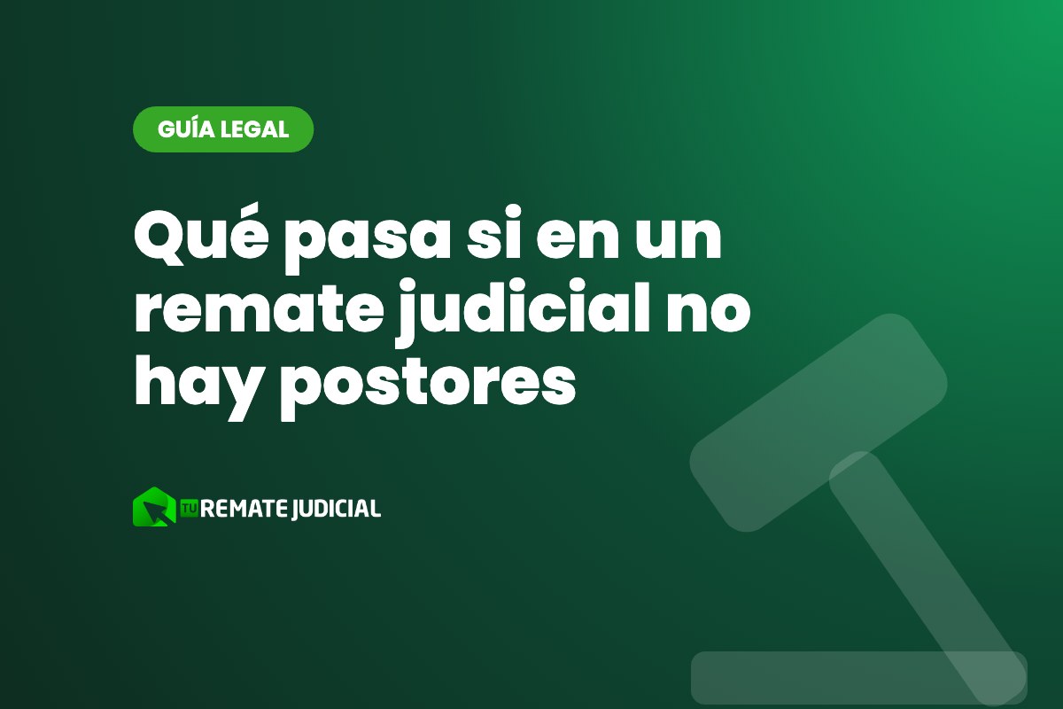 Qué pasa si en un remate judicial no hay postores