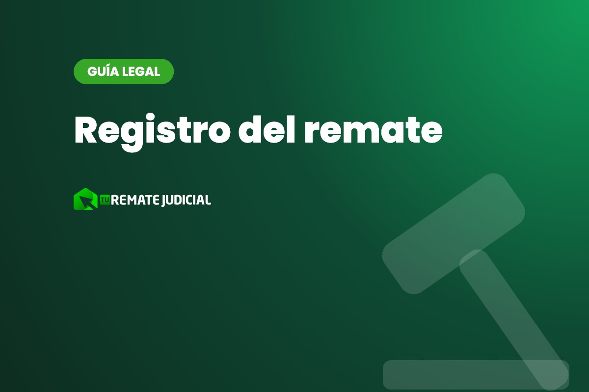 Registro del remate: cómo poner a tu nombre el bien rematado