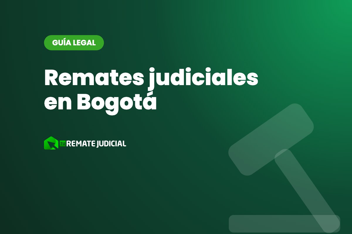 Remates judiciales en Bogotá: cómo encontrarlos y participar