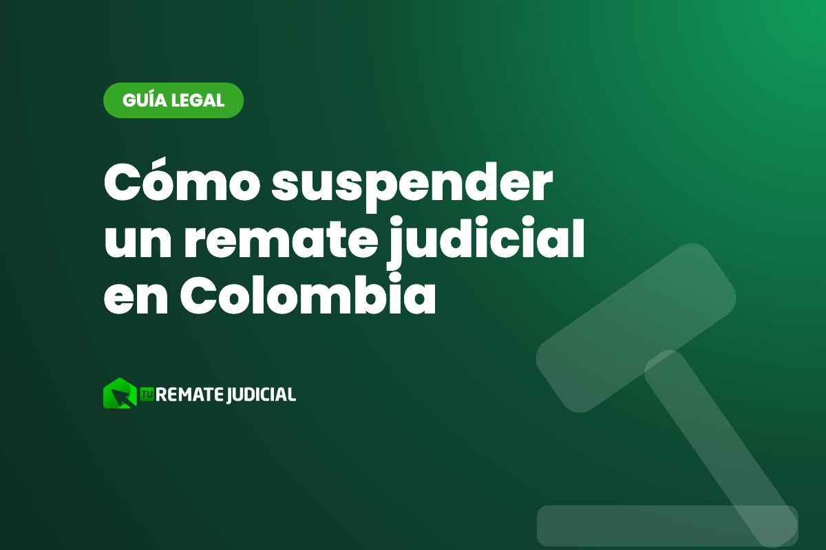Cómo suspender un remate judicial en Colombia: opciones legales